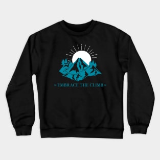 Embrace The Climb Mountain Rock Climbing Crewneck Sweatshirt